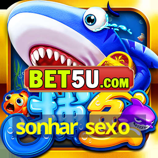 sonhar sexo